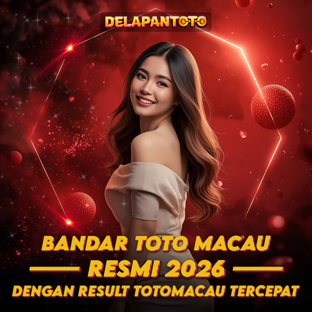 Delapantoto: Bandar Toto Macau Resmi 2026 Dengan Result Totomacau Tercepat
